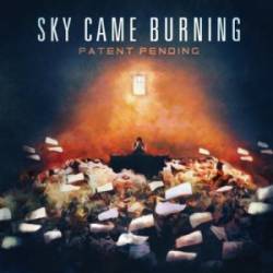 Sky Came Burning : Patent Pending